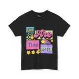 “You Are That B*tch” Graphic Tee