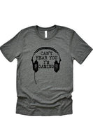 Cant Hear You Tee