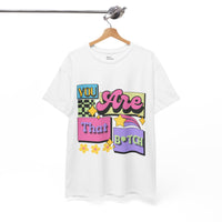 “You Are That B*tch” Graphic Tee