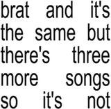 Brat And It's The Same But There's Three More Songs So It's Not (Colored Vinyl, White) (2 Lp) [Vinyl]