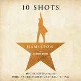 Hamilton: 10 Shots (Highlights From The Original Broadway Cast Recording) [Vinyl]