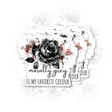 Set 3Pcs Morally Grey is My Favourite Color Sticker Rose Sticker Book Lover Sticker Bookish Sticker Booktok Sticker Water Assitant Die-Cut Vinyl Decals for Laptop Phone Water Bottles (2 Inches)