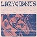 Lazy Giants - Toiling Days Are Over [Vinyl]