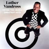 Never Too Much: Greatest Hits ( 2 Lp's) [Vinyl]