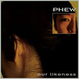 Phew - Our Likeness (Limited Edition Clear Vinyl) [Vinyl]