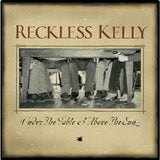 Reckless Kelly - Under The Table And Above The Sun (20th Anniversary) [LP] [Vinyl]