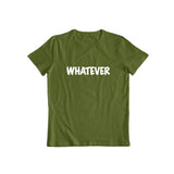 Whatever T-shirt for Men and Women